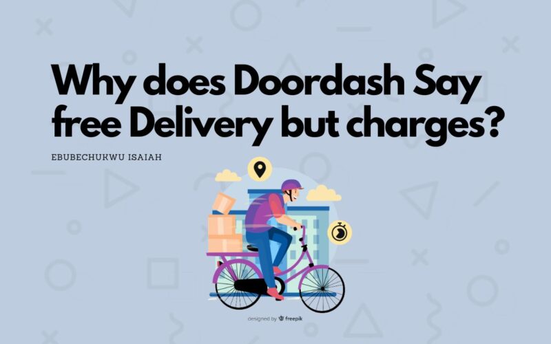 Why does Doordash Say free Delivery but charges -featured image