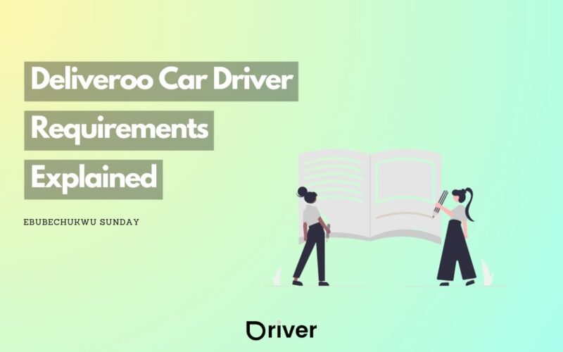 Deliveroo Car Driver Requirements - The 4 things you need to Know