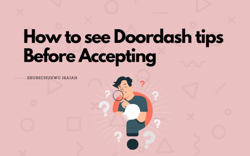 How to see Doordash tips Before Accepting