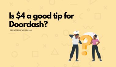 Is $4 a good tip for Doordash?