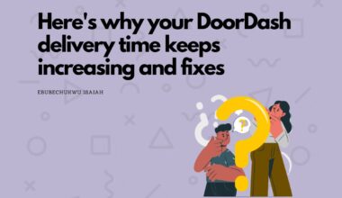 Here's why your DoorDash delivery time keeps increasing and fixes