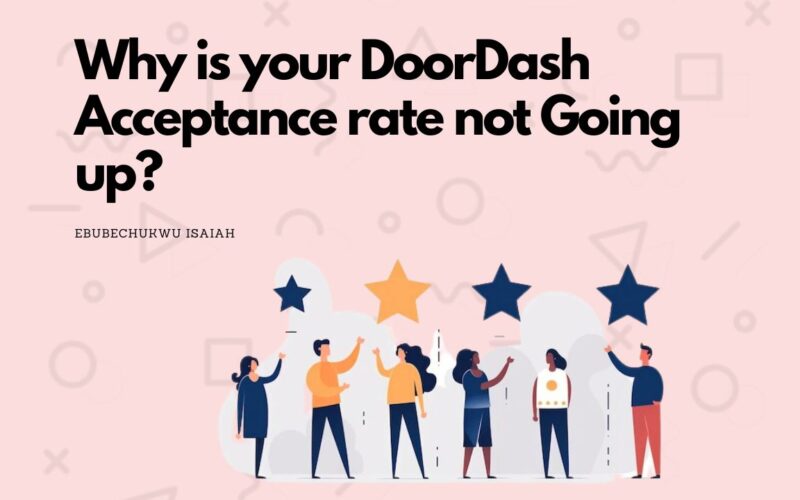 Why is your DoorDash Acceptance rate not Going up? The reason