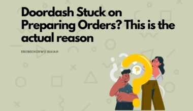 Doordash Stuck on Preparing Orders? This is the actual reason