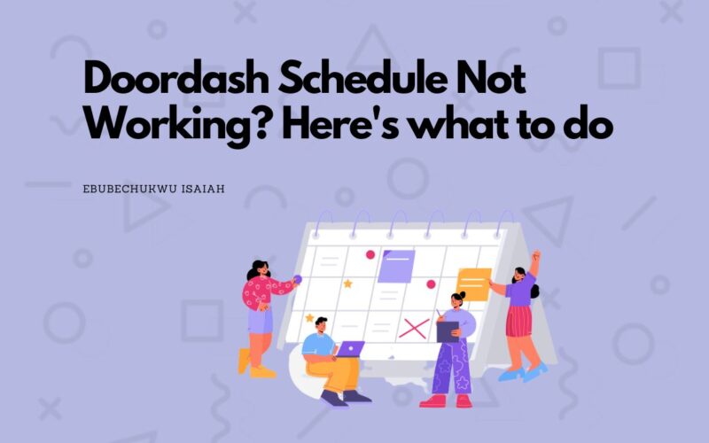 Doordash Schedule Not Working? Here's what to do