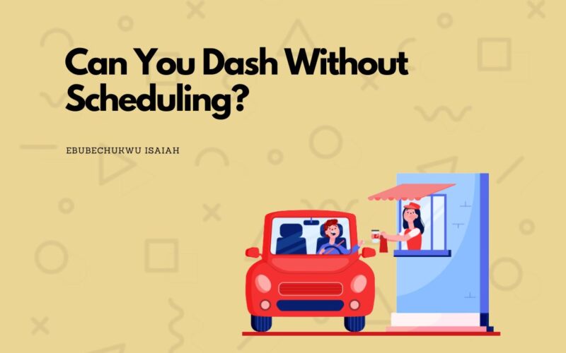 Can You Dash Without Scheduling?