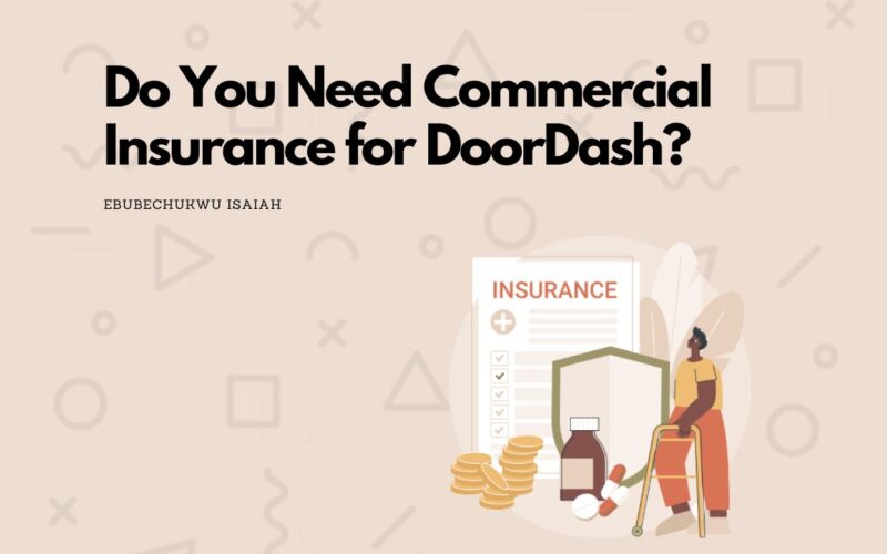 Do You Need Commercial Insurance for DoorDash?