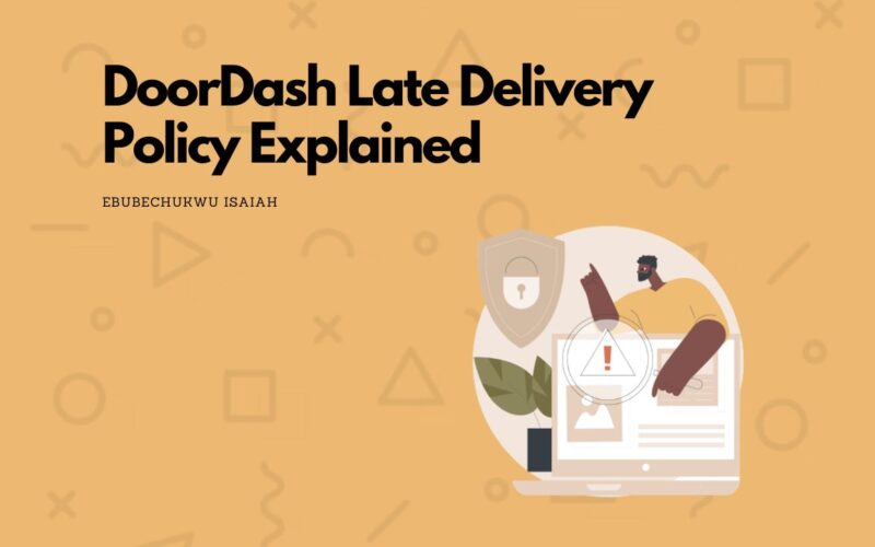 DoorDash Late Delivery Policy (For Drivers and Customers) Explained