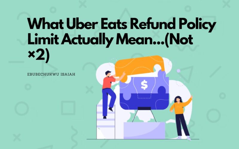 What Uber Eats Refund Policy Limit Actually Mean...(Not ×2)