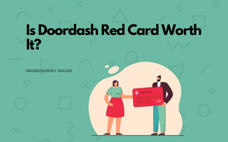 Is Doordash Red Card Worth It?