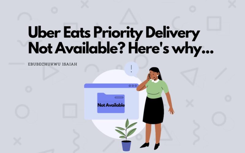 Uber Eats Priority Delivery Not Available? Here's why...