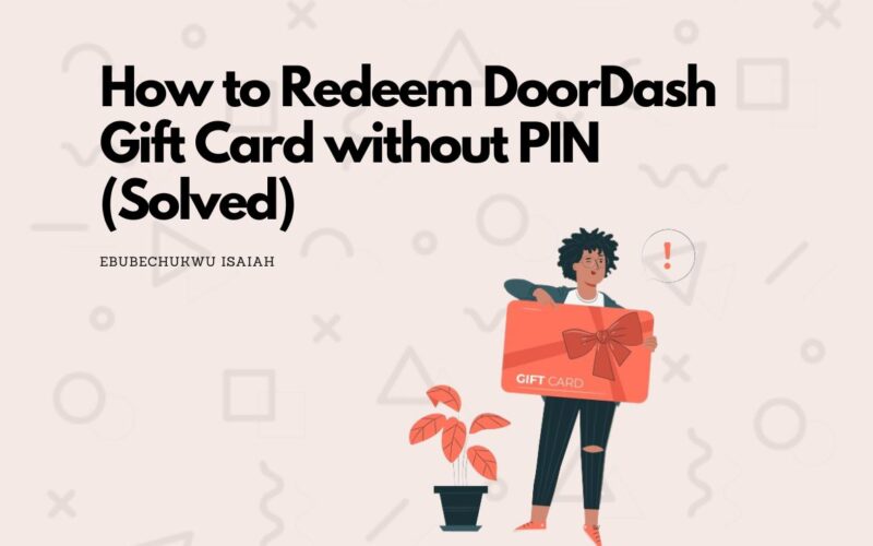 How to Redeem DoorDash Gift Card without PIN (Solved)