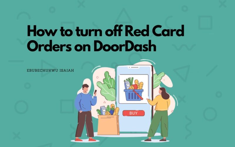 How to turn off Red Card Orders on DoorDash (Finally)