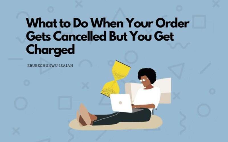 Was Your Uber Eats Order Cancelled But Still Charged? Here's exactly what to do