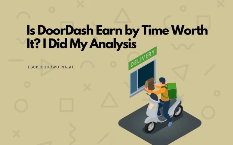 Is DoorDash Earn by Time Worth It? I Did My Analysis