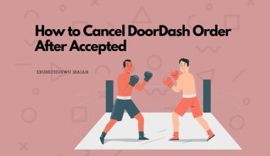 How to Cancel DoorDash Order After Accepted